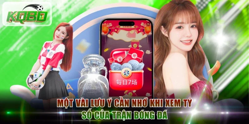 Một vài lưu ý cần nhớ khi xem tỷ số của trận bóng đá